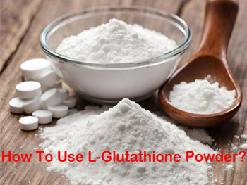 How To The Use L-Glutathione Powder?